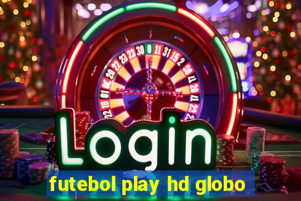 futebol play hd globo